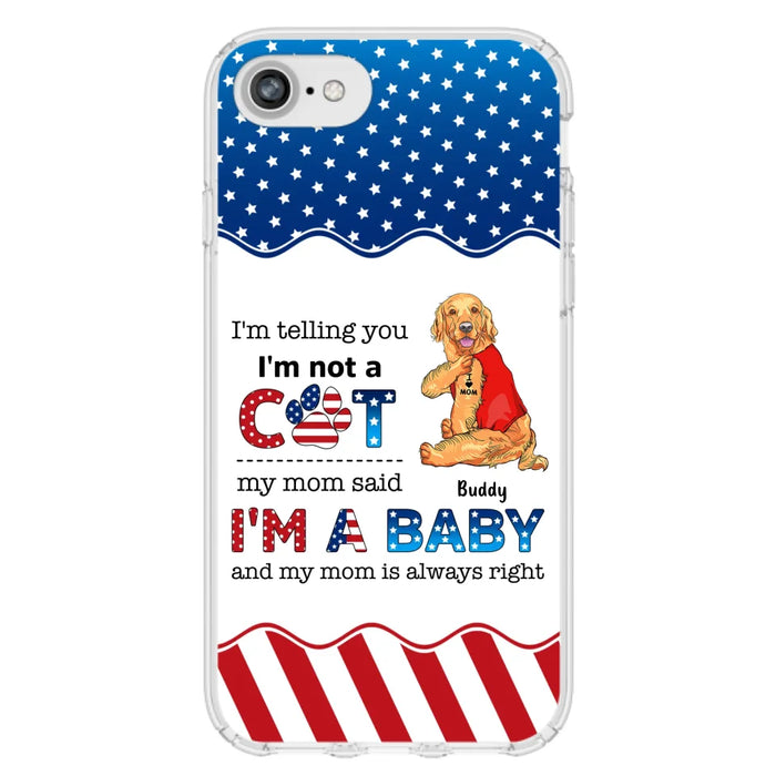 Custom Personalized Pet Phone Case - Independence Day Gift Idea for Dog/Cat Owners - I'm Telling You I'm Not A Dog - Case for iPhone/Samsung