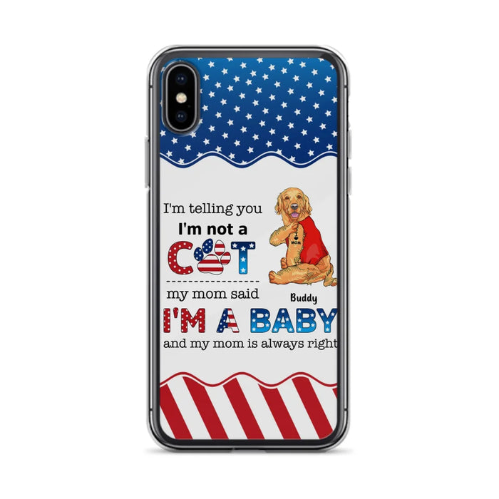 Custom Personalized Pet Phone Case - Independence Day Gift Idea for Dog/Cat Owners - I'm Telling You I'm Not A Dog - Case for iPhone/Samsung