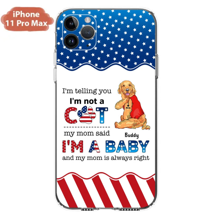 Custom Personalized Pet Phone Case - Independence Day Gift Idea for Dog/Cat Owners - I'm Telling You I'm Not A Dog - Case for iPhone/Samsung