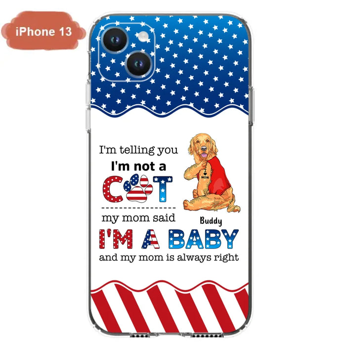 Custom Personalized Pet Phone Case - Independence Day Gift Idea for Dog/Cat Owners - I'm Telling You I'm Not A Dog - Case for iPhone/Samsung