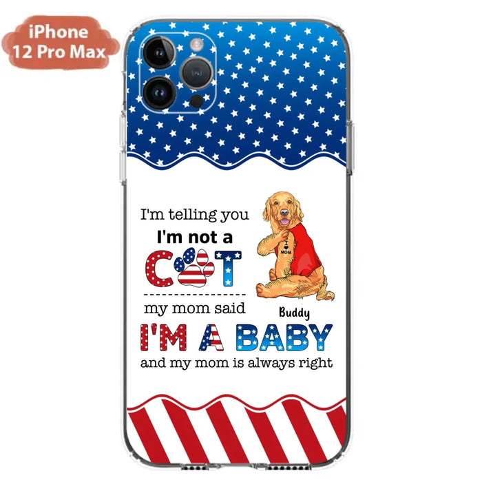 Custom Personalized Pet Phone Case - Independence Day Gift Idea for Dog/Cat Owners - I'm Telling You I'm Not A Dog - Case for iPhone/Samsung