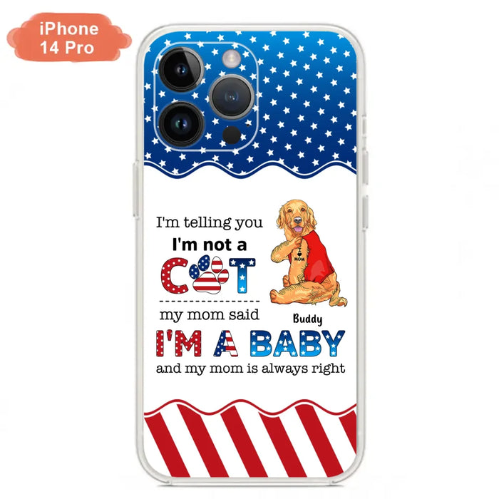 Custom Personalized Pet Phone Case - Independence Day Gift Idea for Dog/Cat Owners - I'm Telling You I'm Not A Dog - Case for iPhone/Samsung