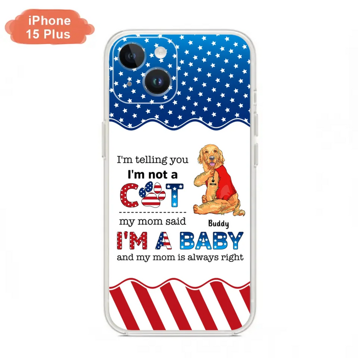 Custom Personalized Pet Phone Case - Independence Day Gift Idea for Dog/Cat Owners - I'm Telling You I'm Not A Dog - Case for iPhone/Samsung