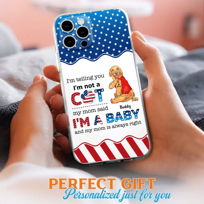 Custom Personalized Pet Phone Case - Independence Day Gift Idea for Dog/Cat Owners - I'm Telling You I'm Not A Dog - Case for iPhone/Samsung