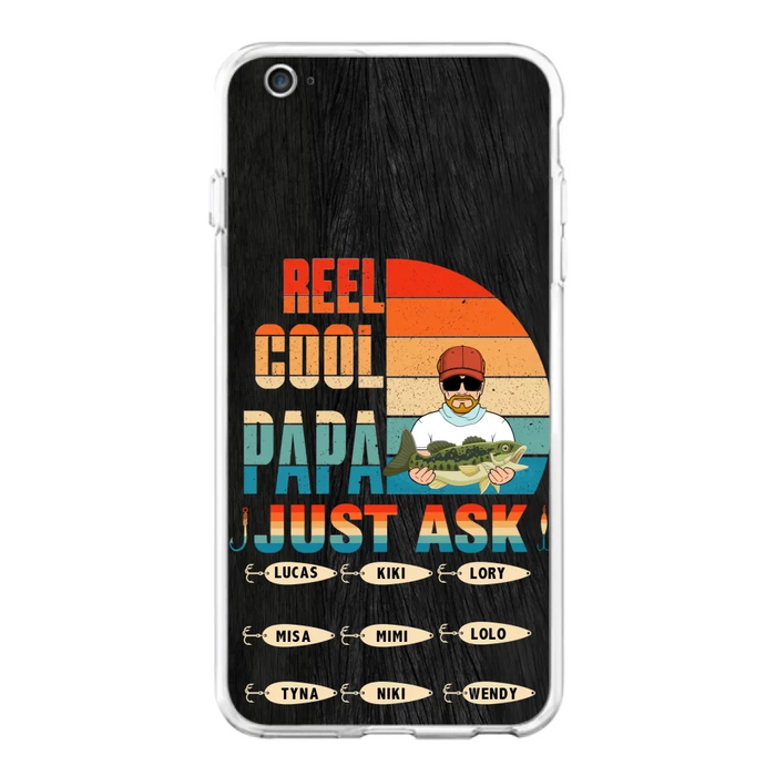 Custom Personalized Reel Cool Dad Phone Case - Gift Idea For Father's Day/Grandpa/Fishing Lovers - Upto 9 Kids - Reel Cool Papa Just Ask - Cases For iPhone/Samsung