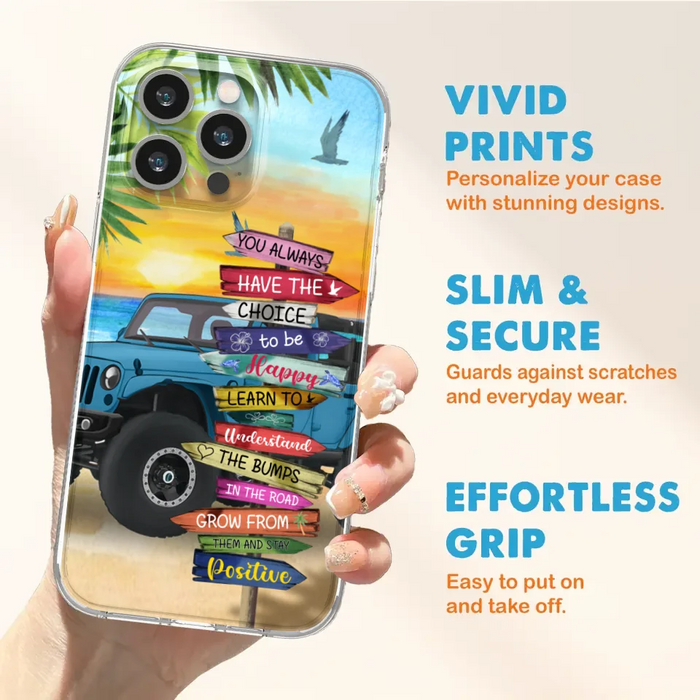 Custom Personalized Offroad SUVs Phone Case - Case For iPhone, Samsung and Xiaomi - You Always Have The Choice To Be Happy