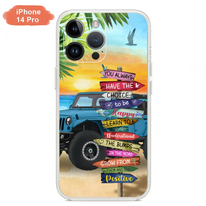 Custom Personalized Offroad SUVs Phone Case - Case For iPhone, Samsung and Xiaomi - You Always Have The Choice To Be Happy