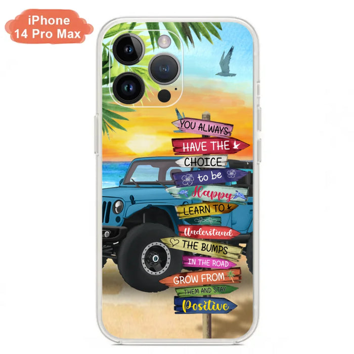 Custom Personalized Offroad SUVs Phone Case - Case For iPhone, Samsung and Xiaomi - You Always Have The Choice To Be Happy