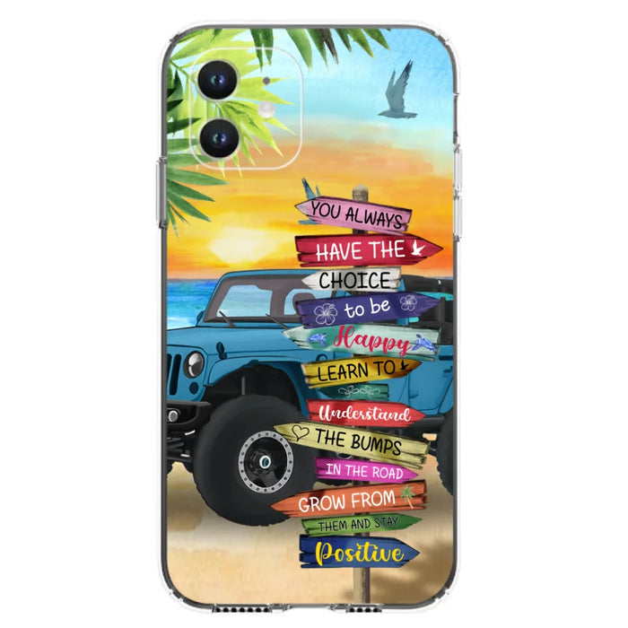 Custom Personalized Offroad SUVs Phone Case - Case For iPhone, Samsung and Xiaomi - You Always Have The Choice To Be Happy