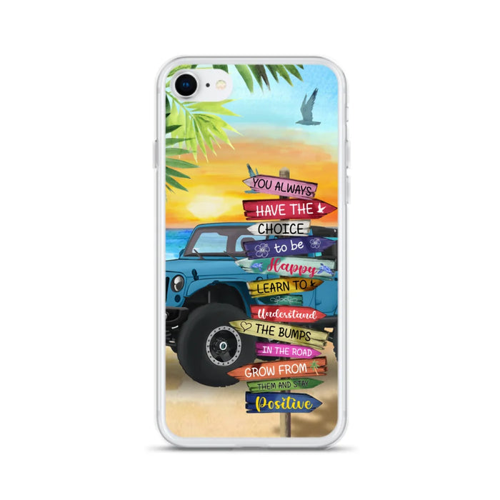 Custom Personalized Offroad SUVs Phone Case - Case For iPhone, Samsung and Xiaomi - You Always Have The Choice To Be Happy