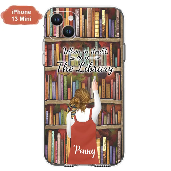 Personalized Reading Girl/ Reading Hobby Phone Case - Best Gift For Reading Girls - When in doubt, go to the library  - 7AZ0EJ