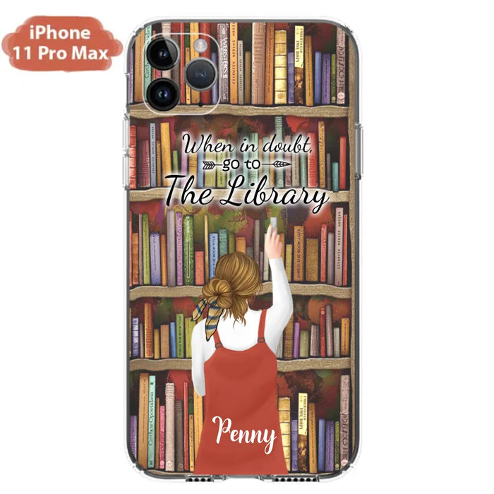 Personalized Reading Girl/ Reading Hobby Phone Case - Best Gift For Reading Girls - When in doubt, go to the library  - 7AZ0EJ