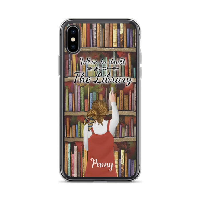 Personalized Reading Girl/ Reading Hobby Phone Case - Best Gift For Reading Girls - When in doubt, go to the library  - 7AZ0EJ