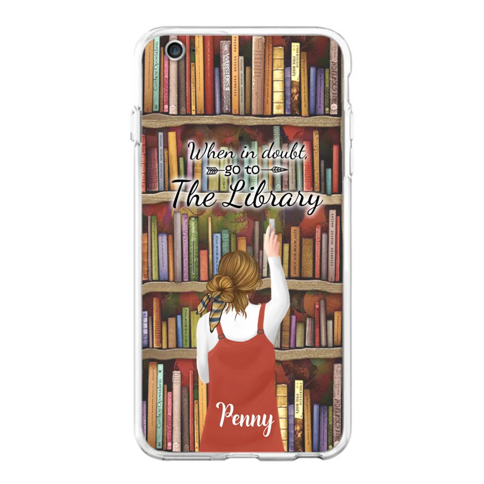 Personalized Reading Girl/ Reading Hobby Phone Case - Best Gift For Reading Girls - When in doubt, go to the library  - 7AZ0EJ