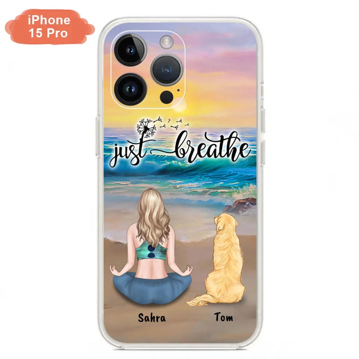 Custom Personalized Yoga Woman & Dog Phone Case - Upto 2 Dogs - Gifts For Yoga/ Dog Lovers - Just Breathe - Case For iPhone, Samsung And Xiaomi - 606HWH