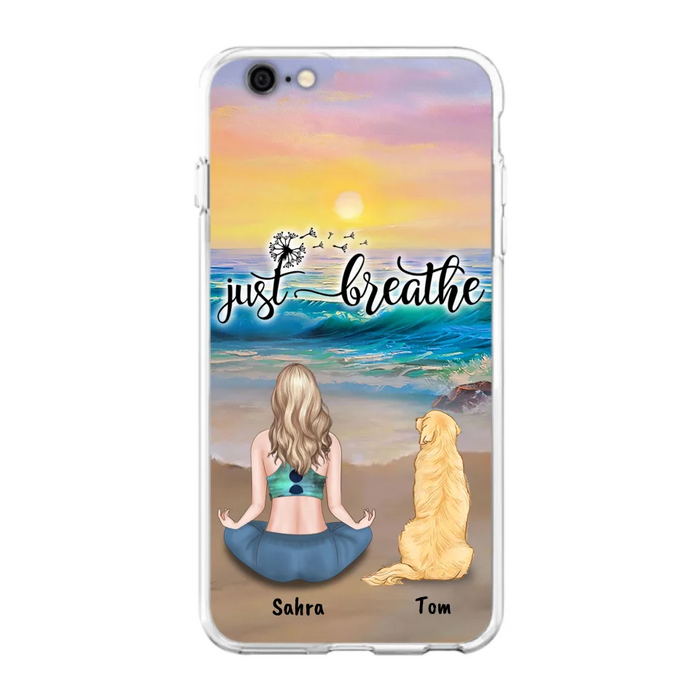 Custom Personalized Yoga Woman & Dog Phone Case - Upto 2 Dogs - Gifts For Yoga/ Dog Lovers - Just Breathe - Case For iPhone, Samsung And Xiaomi - 606HWH