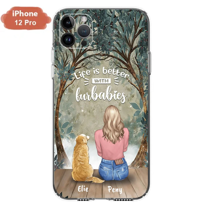 Custom Personalized Pet Mom Phone Case - Girl With Upto 5 Pets - Life Is Better With Furbabies -Phone Case For iPhone And Samsung