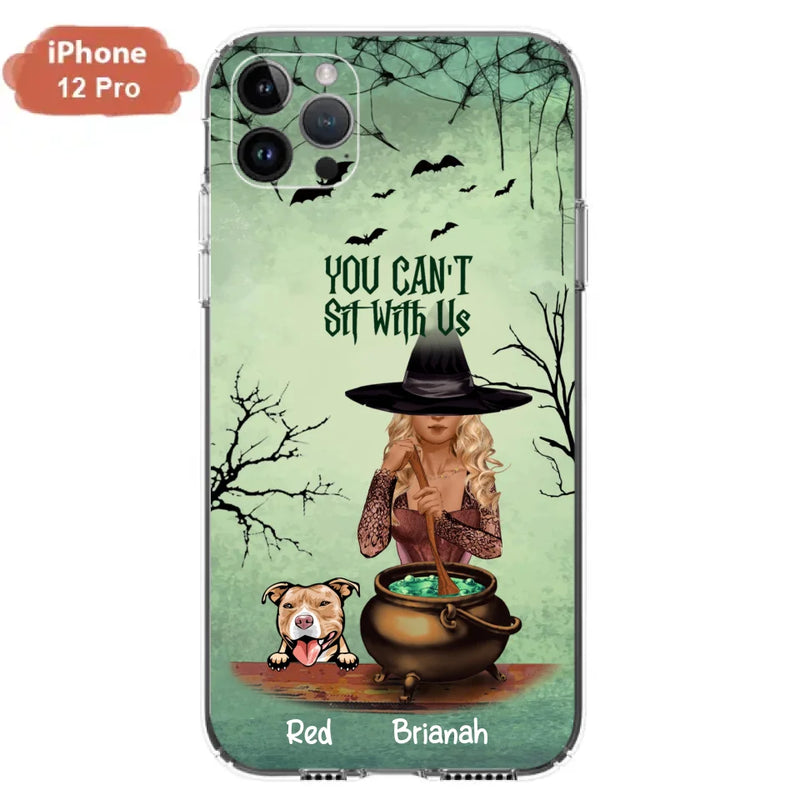 Custom Personalized Dog And Witch Phone Case - Upto 4 Dogs - You Can't Sit With Us -  Phone Case For iPhone and Samsung
