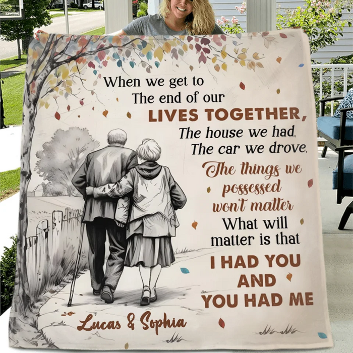 Custom Personalized Old Couple Quilt/ Fleece Throw Blanket - Gift Idea For Couple/ Husband And Wife - When We Get To The End Of Our Lives Together