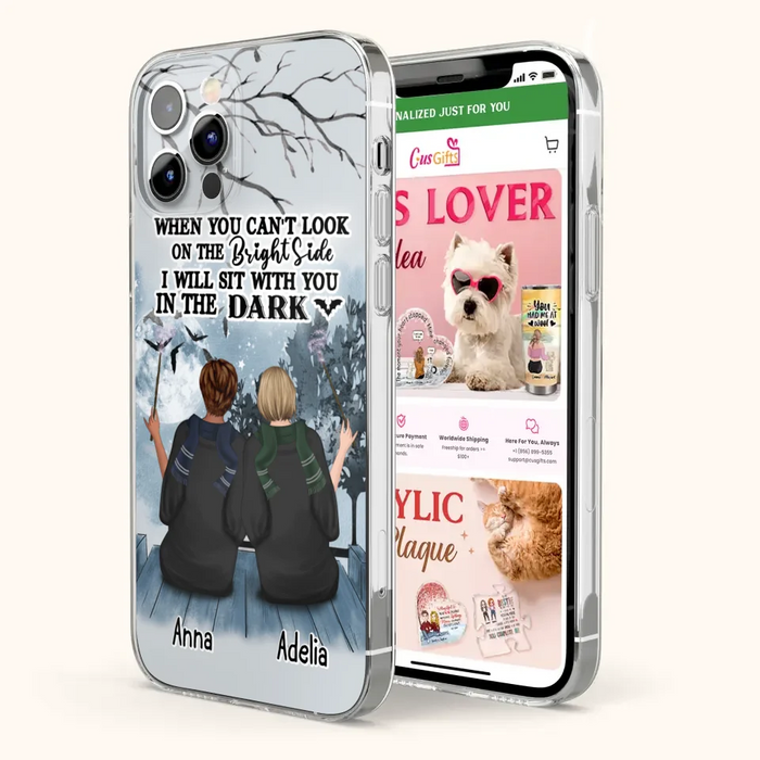 Custom Personalized Friends Witches Phone Case - Upto 4 Witches - Halloween Gift Idea For Friends/Sisters - When You Can't Look On The Bright Side I Will Sit With You In The Dark - Case for iPhone/Samsung