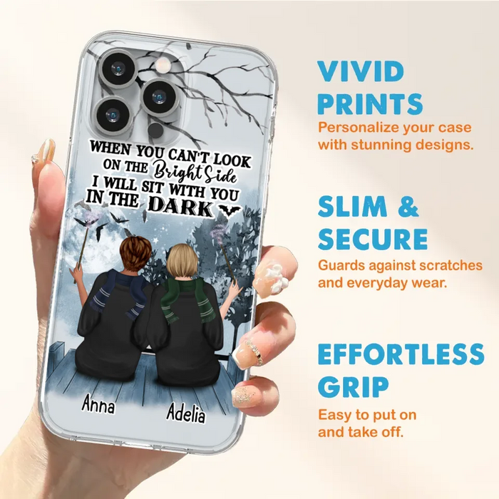 Custom Personalized Friends Witches Phone Case - Upto 4 Witches - Halloween Gift Idea For Friends/Sisters - When You Can't Look On The Bright Side I Will Sit With You In The Dark - Case for iPhone/Samsung