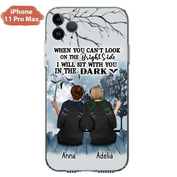 Custom Personalized Friends Witches Phone Case - Upto 4 Witches - Halloween Gift Idea For Friends/Sisters - When You Can't Look On The Bright Side I Will Sit With You In The Dark - Case for iPhone/Samsung