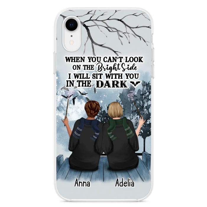 Custom Personalized Friends Witches Phone Case - Upto 4 Witches - Halloween Gift Idea For Friends/Sisters - When You Can't Look On The Bright Side I Will Sit With You In The Dark - Case for iPhone/Samsung