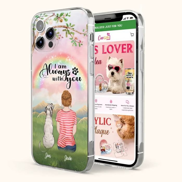 Custom Personalized Dog Mom/Dad Phone Case - Upto 4 Dogs - Best Gift For Dog Lover - I Am Always With You - Case For Iphone Samsung - 5BWJPA