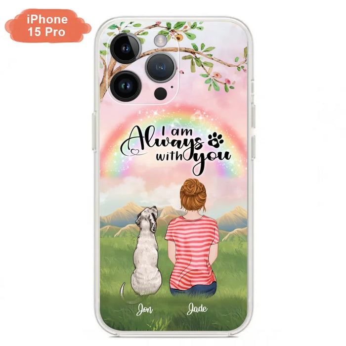 Custom Personalized Dog Mom/Dad Phone Case - Upto 4 Dogs - Best Gift For Dog Lover - I Am Always With You - Case For Iphone Samsung - 5BWJPA