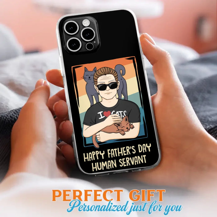 Personalized Cat Mom/ Dad iPhone/ Samsung Case - Gift Idea For Cat Lovers/ Father's Day/ Birthday - Happy Father's Day Human Servant