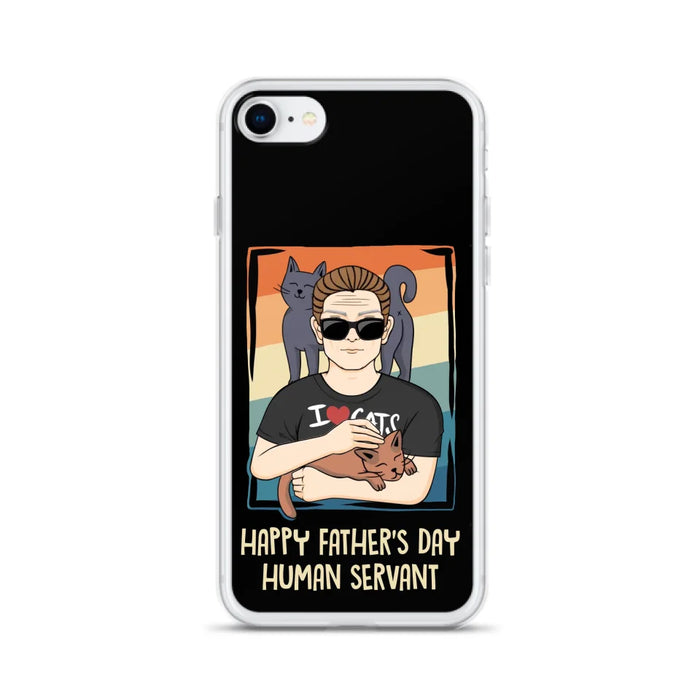 Personalized Cat Mom/ Dad iPhone/ Samsung Case - Gift Idea For Cat Lovers/ Father's Day/ Birthday - Happy Father's Day Human Servant