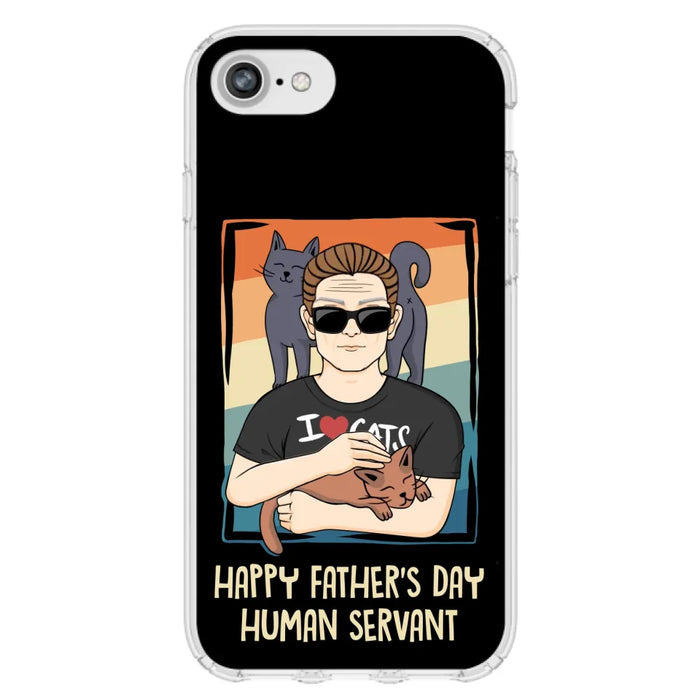 Personalized Cat Mom/ Dad iPhone/ Samsung Case - Gift Idea For Cat Lovers/ Father's Day/ Birthday - Happy Father's Day Human Servant