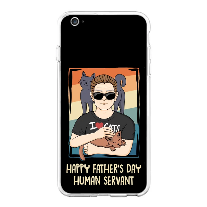 Personalized Cat Mom/ Dad iPhone/ Samsung Case - Gift Idea For Cat Lovers/ Father's Day/ Birthday - Happy Father's Day Human Servant