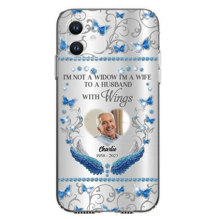 Custom Personalized Memorial Photo Phone Case - Memorial Gift Idea for Mother's Day/Father's Day - I'm Not A Widow I'm A Wife To A Husband With Wings - Cases For iPhone/Samsung