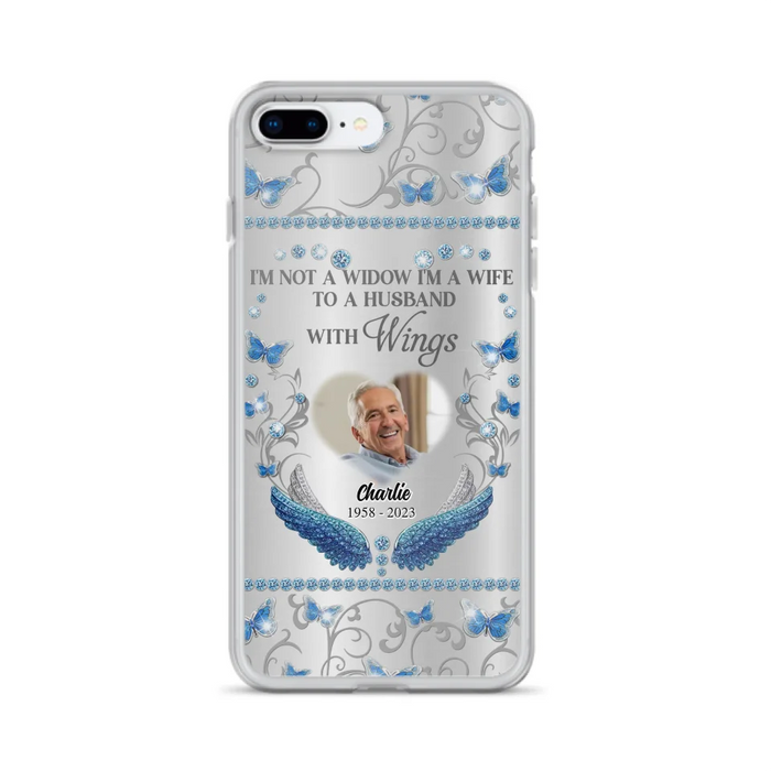 Custom Personalized Memorial Photo Phone Case - Memorial Gift Idea for Mother's Day/Father's Day - I'm Not A Widow I'm A Wife To A Husband With Wings - Cases For iPhone/Samsung