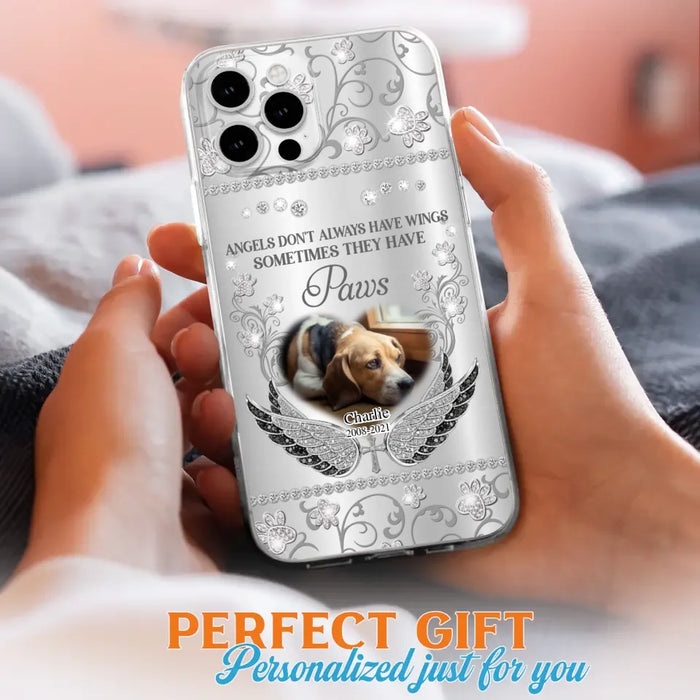 Personalized Memorial Pet iPhone/ Samsung Case - Upload Dog/ Cat Photo - Memorial Gift Idea For Pet Owners - Angels Don't Always Have Wings Sometimes They Have Paws