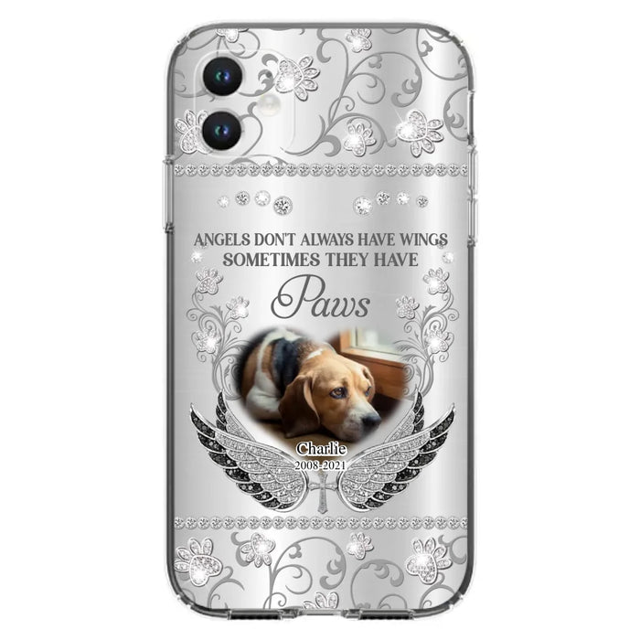 Personalized Memorial Pet iPhone/ Samsung Case - Upload Dog/ Cat Photo - Memorial Gift Idea For Pet Owners - Angels Don't Always Have Wings Sometimes They Have Paws