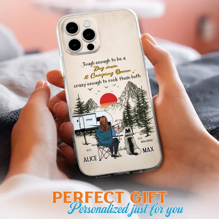 Custom Personalized Dog Mom Phone Case - Upto 4 Dogs - Mother's Day Gift Idea Dog/Camping Lovers - Tough Enough To Be A Dog Mom And Camping Queen Crazy Enough To Rock Them Both - Case For iPhone/Samsung