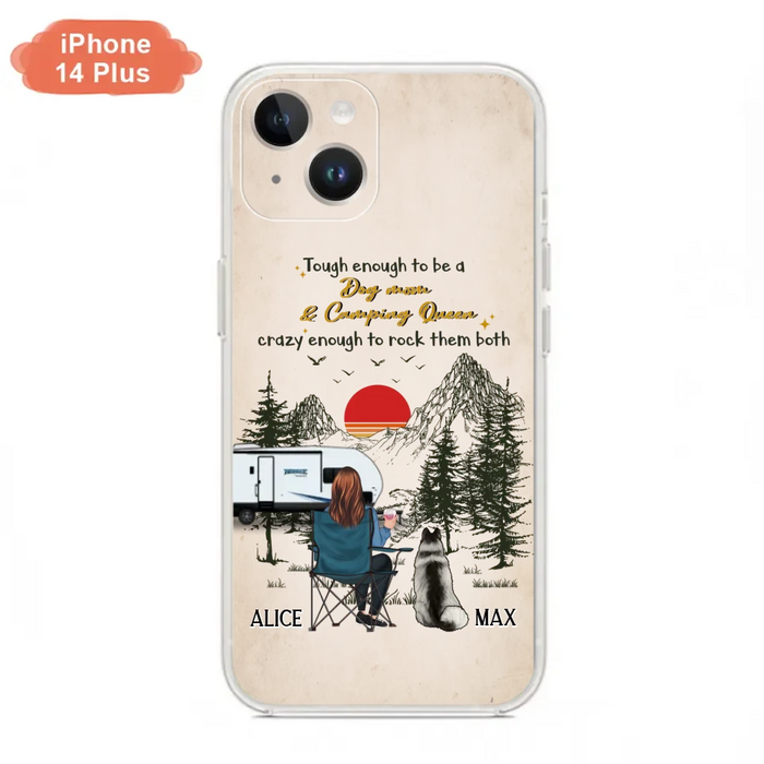 Custom Personalized Dog Mom Phone Case - Upto 4 Dogs - Mother's Day Gift Idea Dog/Camping Lovers - Tough Enough To Be A Dog Mom And Camping Queen Crazy Enough To Rock Them Both - Case For iPhone/Samsung