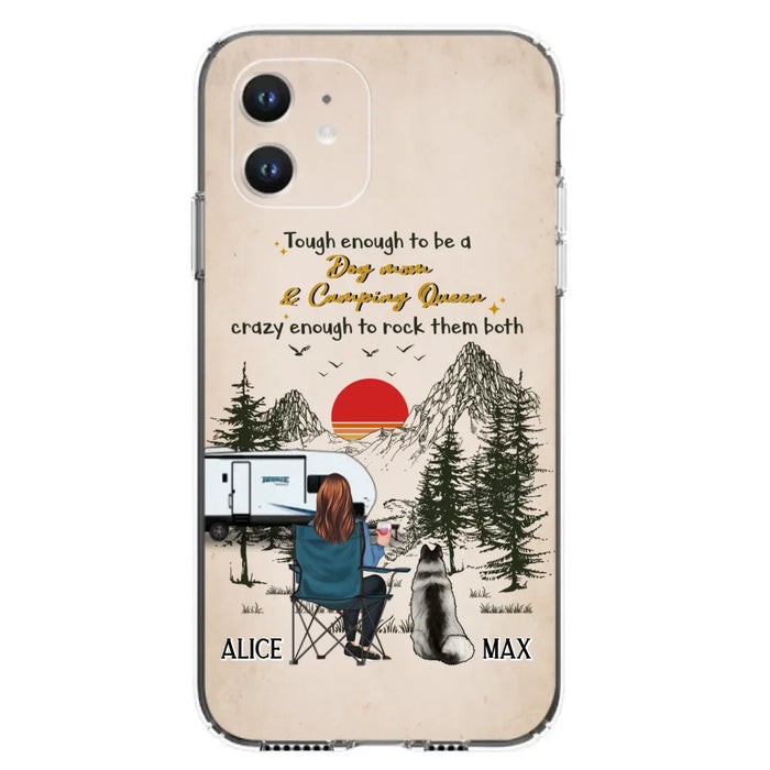 Custom Personalized Dog Mom Phone Case - Upto 4 Dogs - Mother's Day Gift Idea Dog/Camping Lovers - Tough Enough To Be A Dog Mom And Camping Queen Crazy Enough To Rock Them Both - Case For iPhone/Samsung