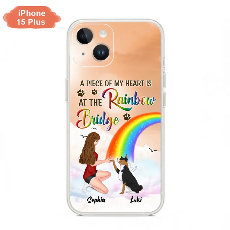 Custom Personalized Dog Mom Phone Case - Memorial Gift Idea for Dog Owners/Mother's Day - A Piece Of My Heart Is At The Rainbow Bridge - Case for iPhone/Samsung