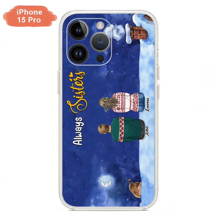 Custom Personalized Christmas Brother & Sister Phone Case - Christmas Gift Idea For Siblings - Upto 12 People - Always Sisters - Case For iPhone And Samsung