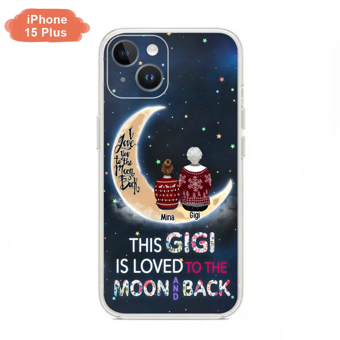 Custom Personalized Grandma Phone Case - Christmas Gift Idea For Grandma - Grandma With Upto 5 Kids - This Gigi Is Loved To The Moon And Back - Case For iPhone And Samsung