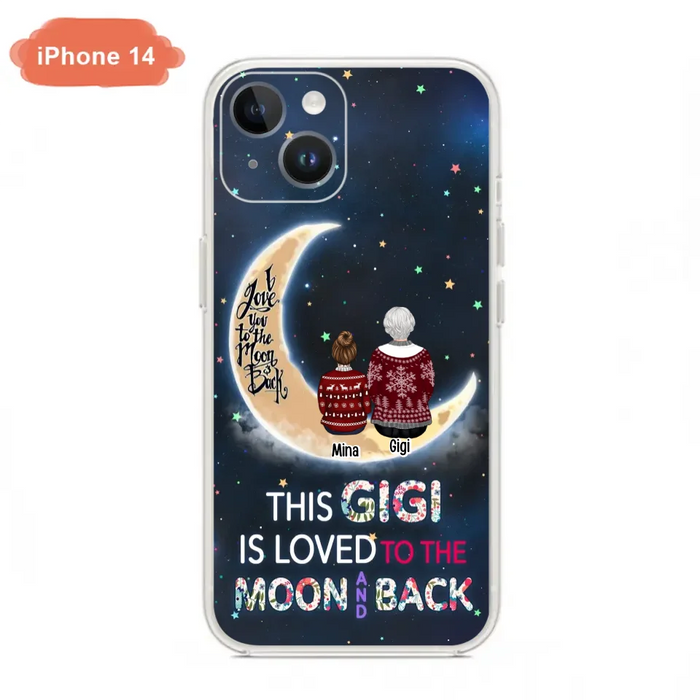 Custom Personalized Grandma Phone Case - Christmas Gift Idea For Grandma - Grandma With Upto 5 Kids - This Gigi Is Loved To The Moon And Back - Case For iPhone And Samsung