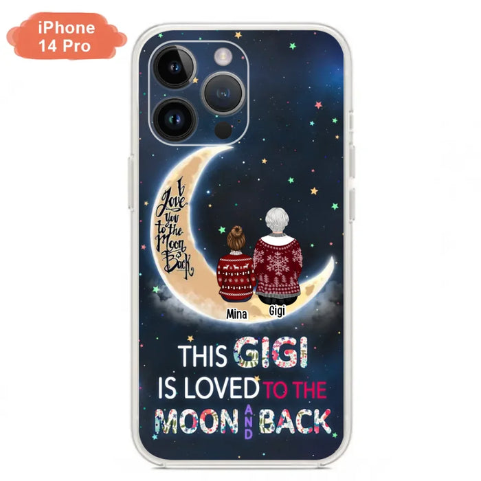 Custom Personalized Grandma Phone Case - Christmas Gift Idea For Grandma - Grandma With Upto 5 Kids - This Gigi Is Loved To The Moon And Back - Case For iPhone And Samsung