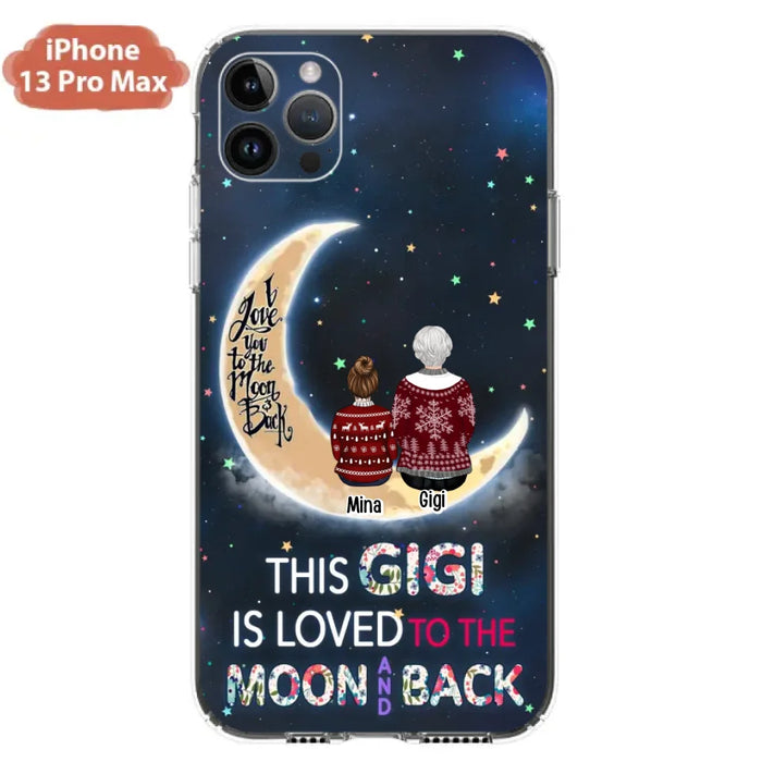 Custom Personalized Grandma Phone Case - Christmas Gift Idea For Grandma - Grandma With Upto 5 Kids - This Gigi Is Loved To The Moon And Back - Case For iPhone And Samsung