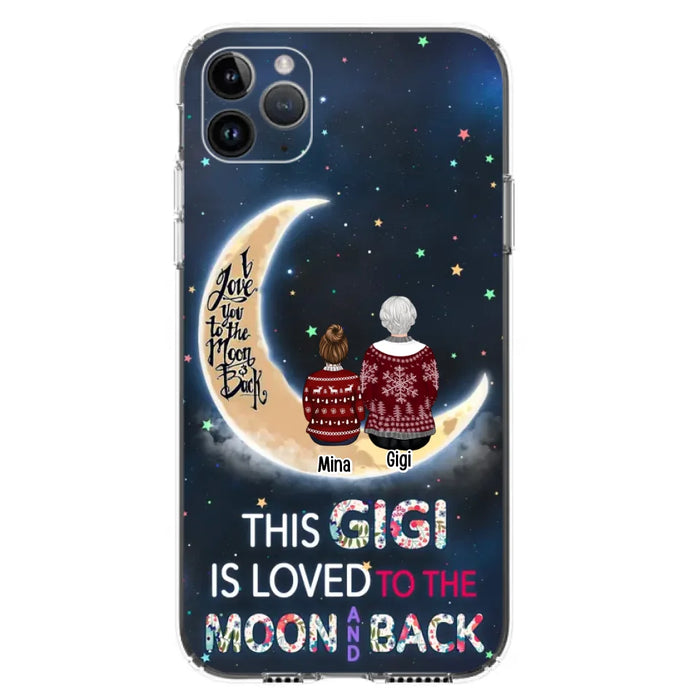 Custom Personalized Grandma Phone Case - Christmas Gift Idea For Grandma - Grandma With Upto 5 Kids - This Gigi Is Loved To The Moon And Back - Case For iPhone And Samsung