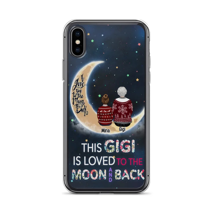 Custom Personalized Grandma Phone Case - Christmas Gift Idea For Grandma - Grandma With Upto 5 Kids - This Gigi Is Loved To The Moon And Back - Case For iPhone And Samsung