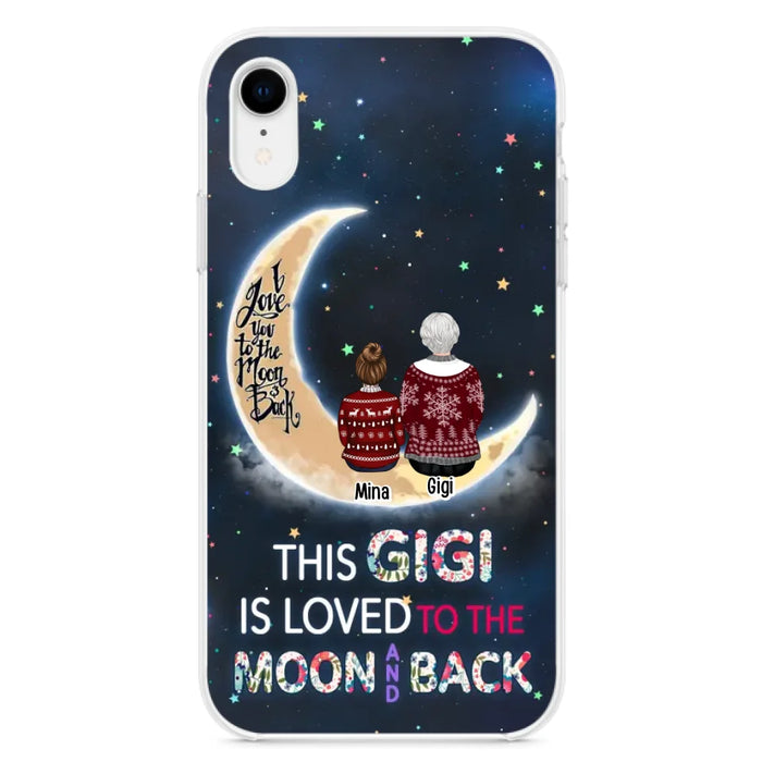 Custom Personalized Grandma Phone Case - Christmas Gift Idea For Grandma - Grandma With Upto 5 Kids - This Gigi Is Loved To The Moon And Back - Case For iPhone And Samsung