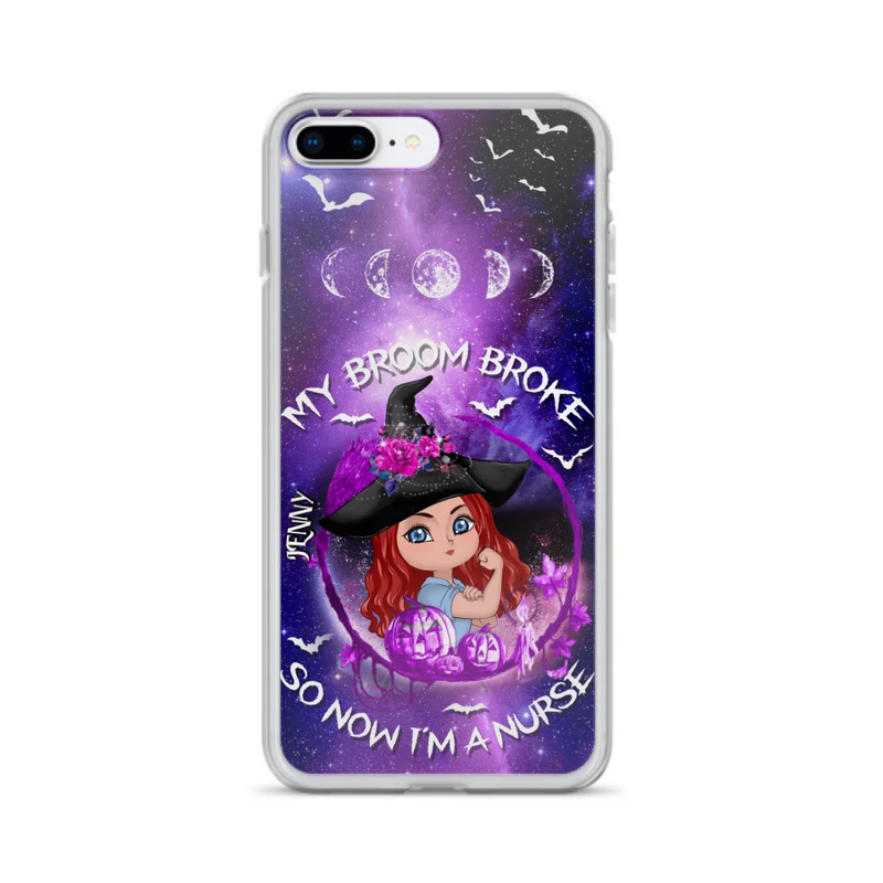 Custom Personalized Witch Nurse Phone Case - Halloween Gift Idea For Nurse - My Broom Broke So Now I'm A Nurse - Case for iPhone/Samsung